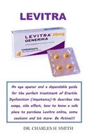 Levitra: 100% Solution Guide for Erectile Dysfunction (Impotence)
