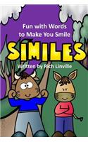Fun with Words to Make You Smile Similes: (Fun with Words)