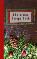 Christmas Recipe Book: Christmas Decor Recipe Book - Cookbook Journal of Your All Your Christmas Food Experiments