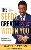 Seeds of Greatness Are Within You