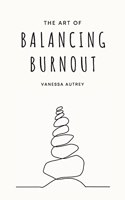 Art of Balancing Burnout