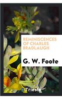 Reminiscences of Charles Bradlaugh