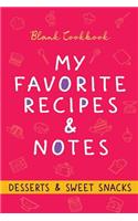 Blank Cookbook -- My Favorite Recipes & Notes