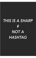 This Is a Sharp Not a Hashtag: Blank Lined Notebook