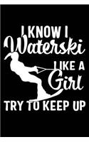 I Know I Waterski Like a Girl Try to Keep Up