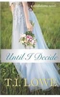Until I Decide