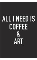 All I Need Is Coffee and Art