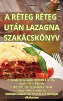 A Réteg Réteg Után Lazagna Szakácskönyv