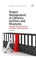 Project Management in Libraries, Archives and Museums: Working With Government and Other External Partners