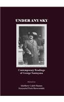 Under Any Sky: Contemporary Readings of George Santayana