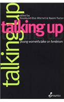 Talking Up: Young Women's Take on Feminism