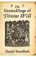 Groundlings of Divine Will