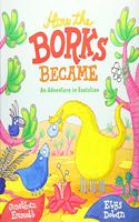How the Borks Became: An Adventure in Evolution