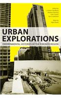 Urban Explorations: Environmental Histories of the Toronto Region