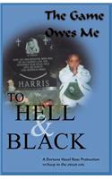 To Hell and Black: The Game Owes Me!