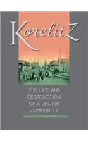 Korelitz - The Life and Destruction of a Jewish Community