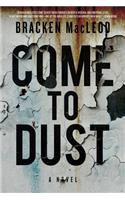 Come to Dust