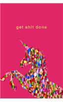 Get Shit Done: Unicorn Bullet Journal(Unicorn Notebooks)