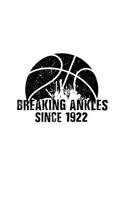 Breaking Ankles Since 1922: Birthday Basketball Notebook