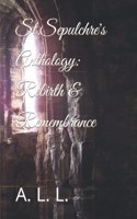 St.Sepulchre's Anthology: Rebirth & Remembrance