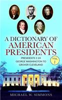Dictionary Of American Presidents Vol. 1