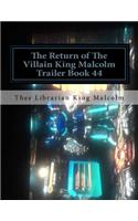 The Return of the Villain King Malcolm Trailer Book 44