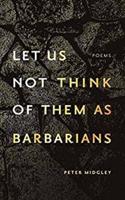 let us not think of them as barbarians