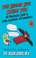 Hidden Zoo Inside You: An illustrated guide to pesky organisms and pandemics