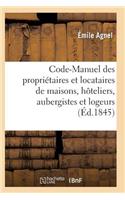 Code-Manuel Des Propriétaires Et Locataires de Maisons, Hôteliers, Aubergistes Et Logeurs