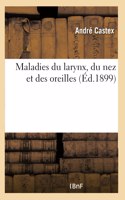 Maladies du larynx, du nez et des oreilles