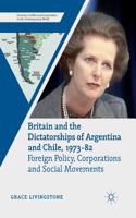Britain and the Dictatorships of Argentina and Chile, 1973–82