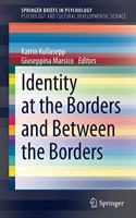 Identity at the Borders and Between the Borders