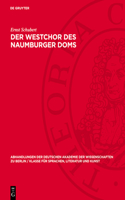 Der Westchor des Naumburger Doms: (1964 Abhandlungen der Deutschen Akademie der Wissenschaften Zu Berlin / Klasse Für Sprachen, Literatur Un)