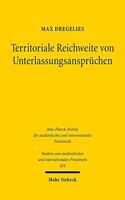 Territoriale Reichweite von Unterlassungsansprüchen: Eine Studie mit Schwerpunkt im deutschen und europäischen Persönlichkeits- und Immaterialgüterrecht(454 Studien zum ausländischen und internationalen Privatrecht)
