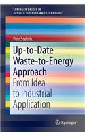Up-To-Date Waste-To-Energy Approach