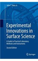 Experimental Innovations in Surface Science: A Guide to Practical Laboratory Methods and Instruments