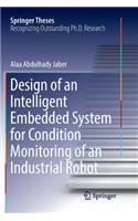 Design of an Intelligent Embedded System for Condition Monitoring of an Industrial Robot