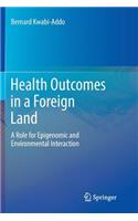 Health Outcomes in a Foreign Land