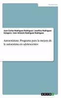Autoestímate. Programa para la mejora de la autoestima en adolescentes