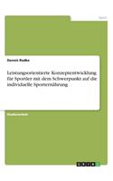 Leistungsorientierte Konzeptentwicklung für Sportler mit dem Schwerpunkt auf die individuelle Sporternährung