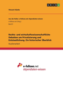 Rechts- und wirtschaftswissenschaftliche Debatten um Privatisierung und Entstaatlichung. Ein historischer Überblick