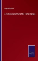 Historical Grammar of the French Tongue