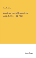 Magnetiseur; Journal de magnetisme animal, 4 année - 1862 - 1863