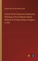 Lectures On the Comparative Anatomy and Physiology of the Invertebrate Animals