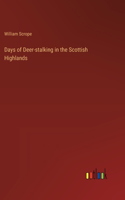 Days of Deer-stalking in the Scottish Highlands