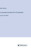 Les grandes journées de la Constituante: en gros caractères