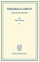 Sittlichkeit in Ziffern?: Kritik Der Moralstatistik