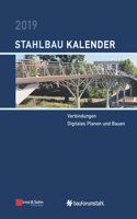 Stahlbau-Kalender 2019 - Schwerpunkte: Verbindunge n; Digitales Planen und Bauen