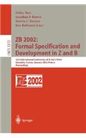 Zb 2002: Formal Specification and Development in Z and B
