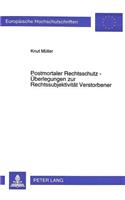 Postmortaler Rechtsschutz - Ueberlegungen Zur Rechtssubjektivitaet Verstorbener: (1942 Europaeische Hochschulschriften Recht)